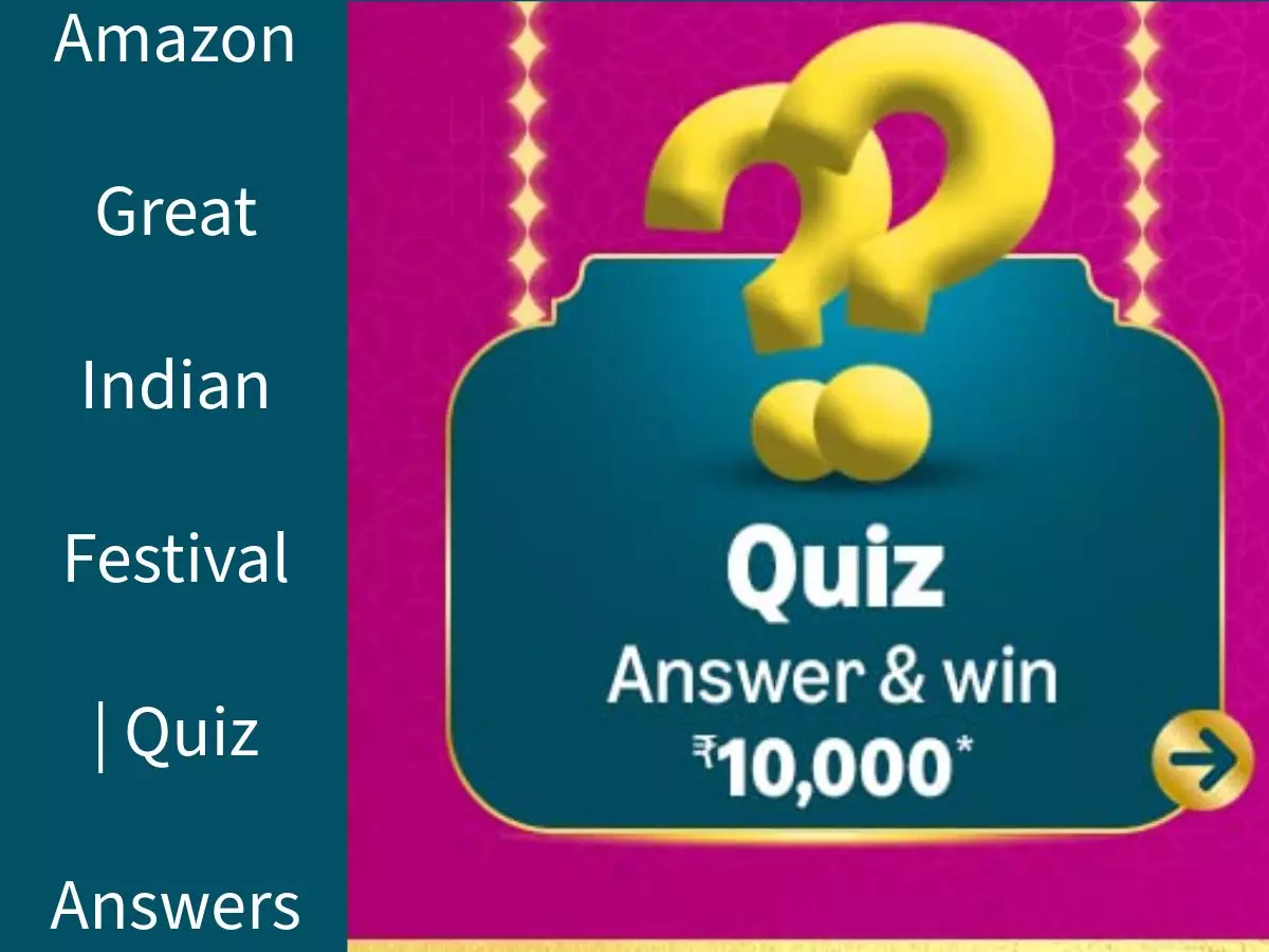 Amazon Great Indian Festival | Quiz Answers: Win ₹10,000 Amazon Pay Balance