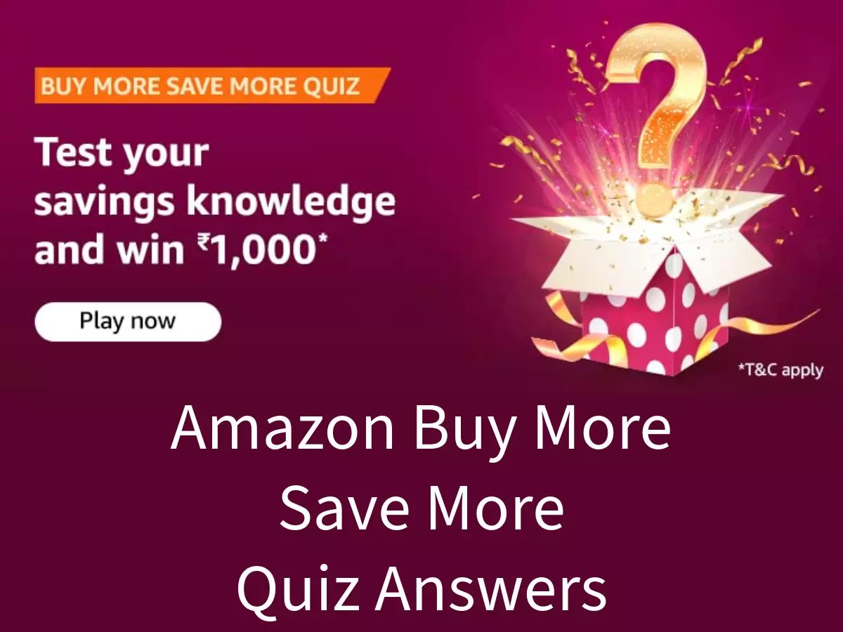 Amazon Buy More Save More Quiz Answers: Win ₹1000 Amazon Pay Balance