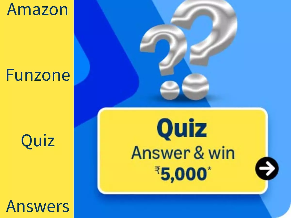 Amazon Funzone Quiz Answers: Win ₹5000 Amazon Pay Balance