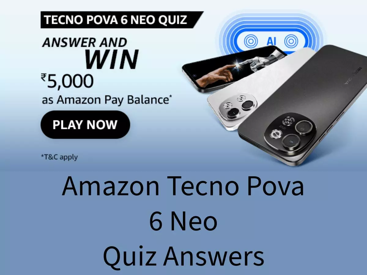 Amazon Tecno Pova 6 Neo Quiz Answers: Win ₹5000 Amazon Pay Balance