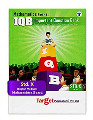 Std 10 Maths - 2 Important Question Bank (IQB) Book | English Medium | Most Likely Questions with Solutions | SSC Maharashtra State Board | Set 10th New Paper Pattern [Paperback] Content Team at Targe