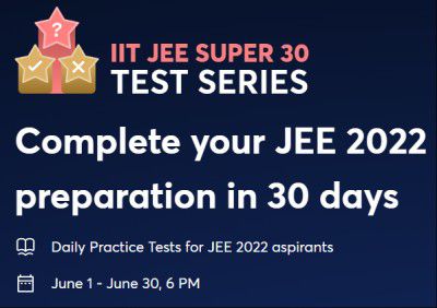 Unacademy : FREE Super 30 test series for JEE